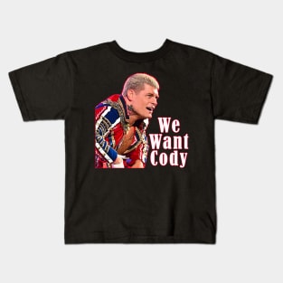 We Want Cody Kids T-Shirt